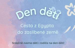 4. 6. 2023 - Den dětí - Cesta z Egypta do zaslíbené země